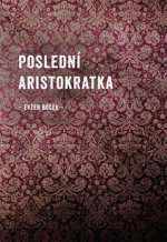 Obálka: Poslední aristokratka