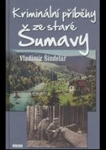 Obálka: Kriminální příběhy ze staré Šumavy