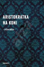 Obálka: Aristokratka na koni