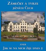 Obálka: Zámečky a tvrze jižních Čech aneb Jak se na nich žije dnes 2