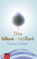 Obálka: Táňa Keleová – Vasilková – Tichá bolest