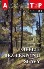 Obálka: Ofélie bez leknínů slávy – František Uher