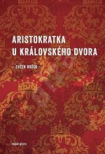 Obálka: Aristokratka u královského dvora